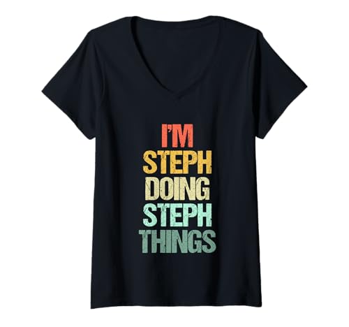 Damen I'm Steph Doing Steph Things - Lustiger Spruch Cute Name Steph T-Shirt mit V-Ausschnitt von Funny Steph Sayings & Funny Steph Designs