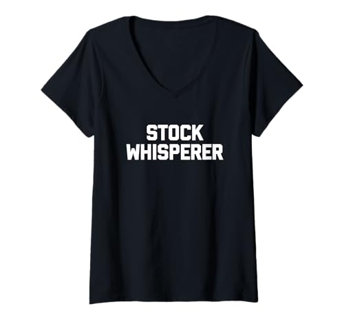Damen Stock Whisperer - Fun Stocks Spruch Stockbroker Stock Market T-Shirt mit V-Ausschnitt von Funny Stock Market Sayings & Stockbroker Designs