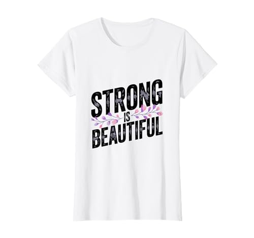 Lustige Mädchen-Zitate motivierend stark stark ist schön T-Shirt von Funny Strong Woman Quote Strong is Beautiful Shirt