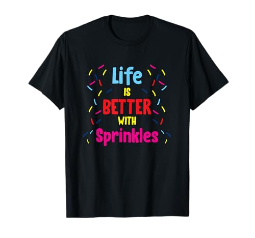 Ice Cream Women Life Is Better With Sprinkles Konfekt T-Shirt Ice Cream Women Life Is Better With Sprinkles Konfekt T-Shirt von Funny Sugar Colorful Decoration Sprinkle Idea