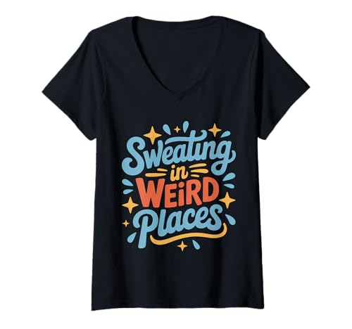 Damen Schwitzen an seltsamen Orten Lustiges Schwitzen T-Shirt mit V-Ausschnitt Damen Schwitzen an seltsamen Orten Lustiges Schwitzen T-Shirt mit V-Ausschnitt von Funny Sweating Cool Sweating Sarcastic Design