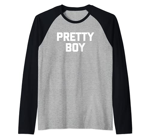 Pretty Boy T-Shirt Lustig Spruch sarkastisch Neuheit Humor Cool Raglan von Funny T-Shirts For Men & Funny Shirts For Men