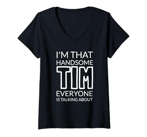 Damen I'm That Handsome Tim Everyone is Talking About T-Shirt mit V-Ausschnitt Damen I'm That Handsome Tim Everyone is Talking About T-Shirt mit V-Ausschnitt von Funny TIM Gift Ideas