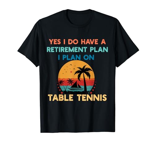 Ja, ich habe eine Altersvorsorge, Tischtennis, Herren, Damen T-Shirt Ja, ich habe eine Altersvorsorge, Tischtennis, Herren, Damen T-Shirt von Funny Table Tennis Retirement