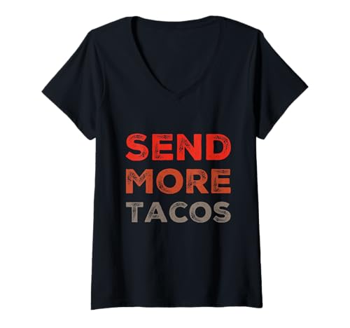 Damen Lustiger Humor Text Lustiges Tacos Zitat Love Taco Send More Tacos T-Shirt mit V-Ausschnitt von Funny Taco Quotes Love Taco Send More Tacos Shirt