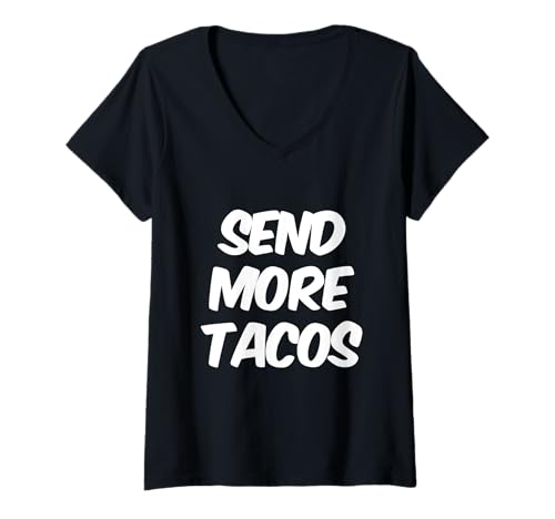 Damen Lustiger Humor Text Lustiges Tacos Zitat Love Taco Send More Tacos T-Shirt mit V-Ausschnitt Damen Lustiger Humor Text Lustiges Tacos Zitat Love Taco Send More Tacos T-Shirt mit V-Ausschnitt von Funny Taco Quotes Love Taco Send More Tacos Shirt