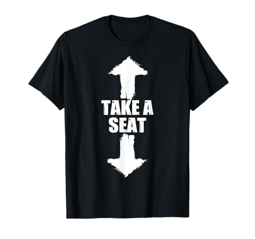 Funny Take A Seat | Sarkastische Erwachsene Humor Männer T-Shirt Funny Take A Seat | Sarkastische Erwachsene Humor Männer T-Shirt von Funny Take A Seat Sarcastic Adult Humor Men Gift