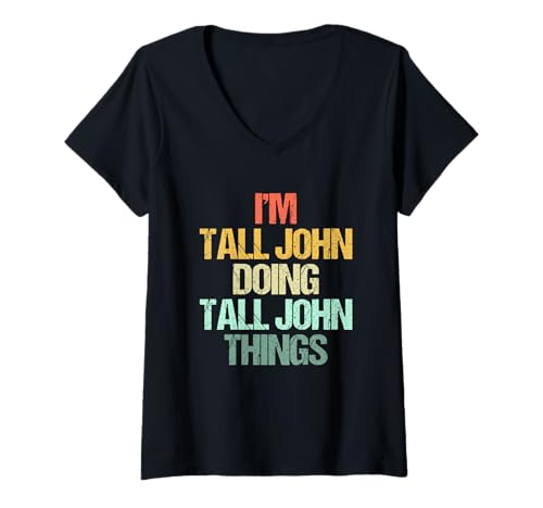 Damen Ich Bin Tall John Doing Tall John Things - Lustiger Name Tall John T-Shirt mit V-Ausschnitt Damen Ich Bin Tall John Doing Tall John Things - Lustiger Name Tall John T-Shirt mit V-Ausschnitt von Funny Tall John Sayings & Funny Tall John Designs