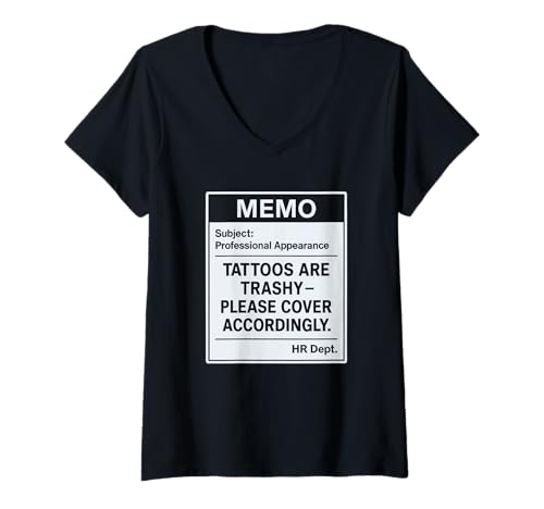 Damen Firmensarkasmus HR Lustiges Büromemo Trashy Tattoo Humor T-Shirt mit V-Ausschnitt von Funny Tattoo Workplace Joke Corporate Employees