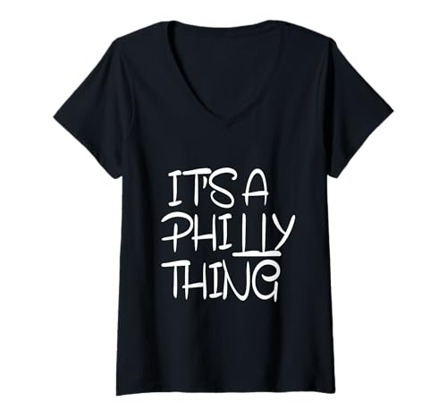 Damen Lustiges T-Shirt It is a Philly Thing T-Shirt mit V-Ausschnitt Damen Lustiges T-Shirt It is a Philly Thing T-Shirt mit V-Ausschnitt von Funny Tee It is a Philly Thing