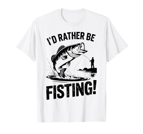 I'd Rather Be FISTING Herren Lustiges T-Shirt T-Shirt I'd Rather Be FISTING Herren Lustiges T-Shirt T-Shirt von Funny Tee for Fishing Enthusiasts