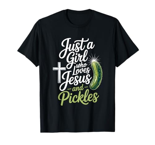 Lustiges Design "Just a Girl Who Loves Jesus and Pickles" T-Shirt von Funny Tees for Jesus Lovers, Pickles Lovers