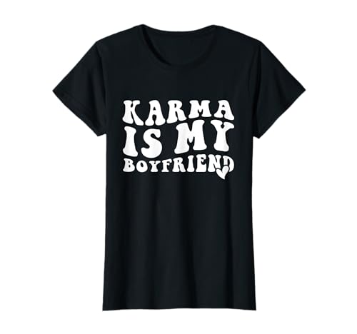 Damen Karma Is My Boyfriend, lustige sarkastische Musik T-Shirt Damen Karma Is My Boyfriend, lustige sarkastische Musik T-Shirt von Funny Tees