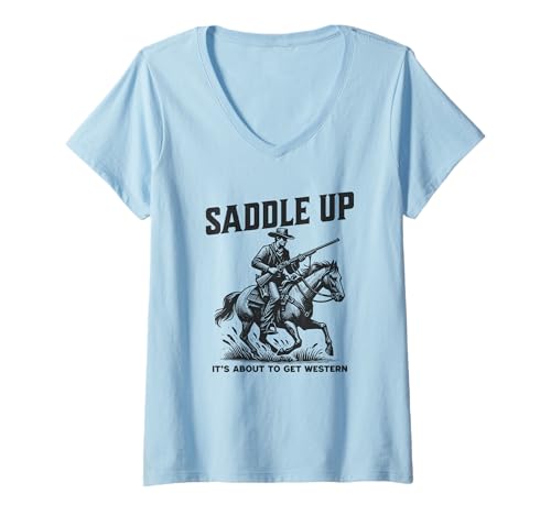 Damen Saddle Up It's About to Get Western Cowboy Riding Horse T-Shirt mit V-Ausschnitt Damen Saddle Up It's About to Get Western Cowboy Riding Horse T-Shirt mit V-Ausschnitt von Funny Texas Western Graphic