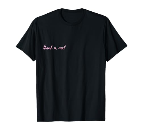 Thank you next Funny T Shirt für Männer Frau und Jugend T-Shirt Thank you next Funny T Shirt für Männer Frau und Jugend T-Shirt von Funny Thank U T Shirt