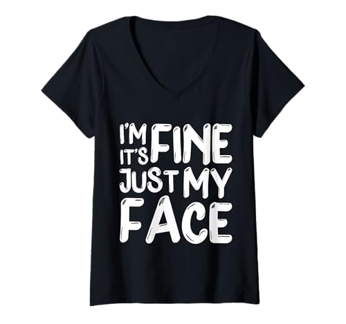 Damen I'm Fine It's Just My Face Lustiges Gesicht Design T-Shirt mit V-Ausschnitt Damen I'm Fine It's Just My Face Lustiges Gesicht Design T-Shirt mit V-Ausschnitt von Funny Thanksgiving ideas For Funny face
