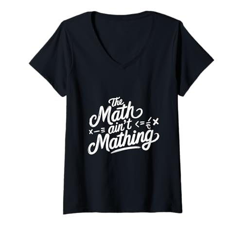 Damen The Mathe Ain't Mathing Lustiger Lehrerhumor Moderner Slang T-Shirt mit V-Ausschnitt Damen The Mathe Ain't Mathing Lustiger Lehrerhumor Moderner Slang T-Shirt mit V-Ausschnitt von Funny The Math Ain't Mathing Gifts & Apparel