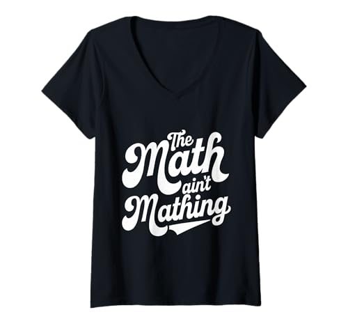 Damen The Mathe Ain't Matthing Trending Internet-Phrase sarkastisch T-Shirt mit V-Ausschnitt Damen The Mathe Ain't Matthing Trending Internet-Phrase sarkastisch T-Shirt mit V-Ausschnitt von Funny The Math Ain't Mathing Gifts & Apparel