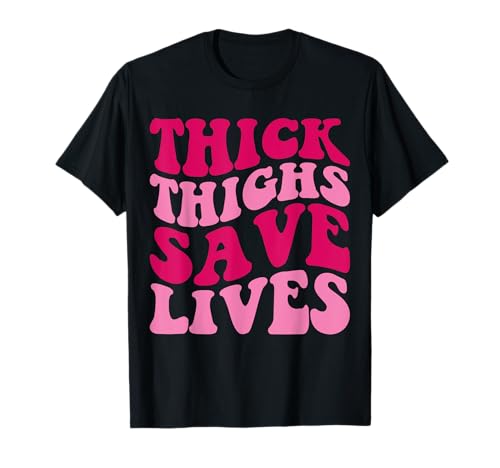 Thick Thighs Save Lives Funny Apparel Groovy Thicc Damen T-Shirt Thick Thighs Save Lives Funny Apparel Groovy Thicc Damen T-Shirt von Funny Thick Thighs Save Lives Tee