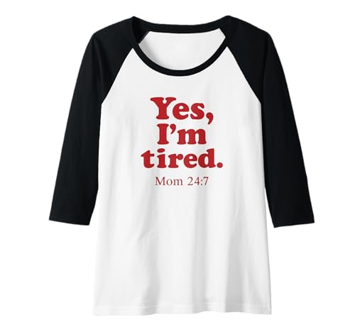 Damen Yes I'm Tired Mom 24 7 Lustiges erschöpftes Eltern-Zitat Raglan Damen Yes I'm Tired Mom 24 7 Lustiges erschöpftes Eltern-Zitat Raglan von Funny Tired Mom Life Humor for Mothers