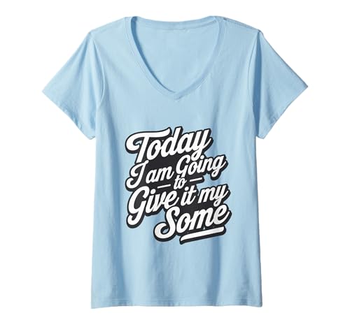 Damen Heute werde ich ihm Meinen lustigen Sarkasmus mit geringem Aufwand geben T-Shirt mit V-Ausschnitt von Funny Today I Am Going To Give It My Some Gifts