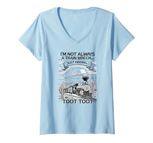 Damen Ich bin nicht immer ein Zugunglück Nur ein Scherz Toot Toot T-Shirt mit V-Ausschnitt von Funny Train Toot Toot