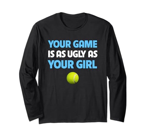 Lustiger Tennisball Trash Talk Your Game is Ugly As Your Girl Langarmshirt Lustiger Tennisball Trash Talk Your Game is Ugly As Your Girl Langarmshirt von Funny Trash Talking Tennis Player Racket Ball