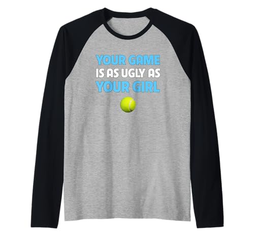 Lustiger Tennisball Trash Talk Your Game is Ugly As Your Girl Raglan Lustiger Tennisball Trash Talk Your Game is Ugly As Your Girl Raglan von Funny Trash Talking Tennis Player Racket Ball