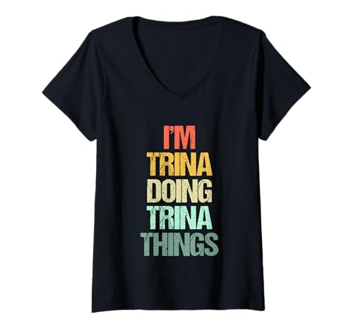 Damen I'm Trina Doing Trina Things - Lustiger Spruch Niedlicher Name Trina T-Shirt mit V-Ausschnitt von Funny Trina Sayings & Funny Trina Designs