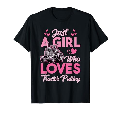Just a Girl Who Loves Traktor Pulling Shirts Power Puller T-Shirt Just a Girl Who Loves Traktor Pulling Shirts Power Puller T-Shirt von Funny Truck and Tractor Pulling Tractorpulling