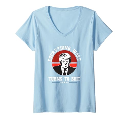 Damen Trump: Alles, was aufgewacht ist, Wird verdammt lustig T-Shirt mit V-Ausschnitt Damen Trump: Alles, was aufgewacht ist, Wird verdammt lustig T-Shirt mit V-Ausschnitt von Funny Trump Everything Woke Turns to Shit