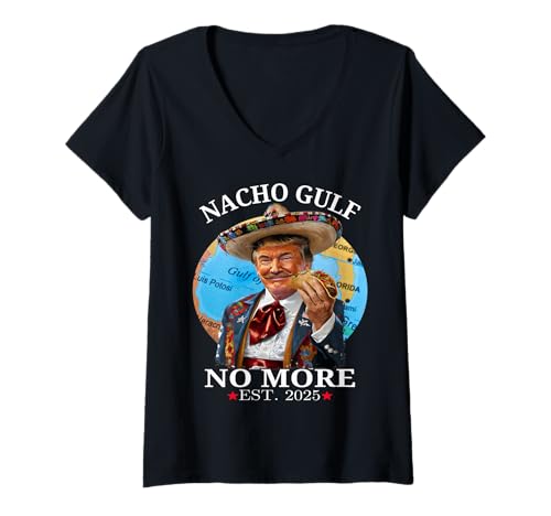 Damen Lustiges Trump-Shirt Nacho Gulf No More Trump Merchandise T-Shirt mit V-Ausschnitt von Funny Trump Tee Nacho Gulf No More Est 2025