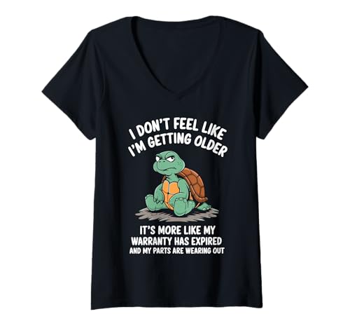 Damen Ich Habe Nicht das Gefühl, älter zu Werden, es ist eher eine Garantie T-Shirt mit V-Ausschnitt von Funny Turtle Sarcastic Saying Joke