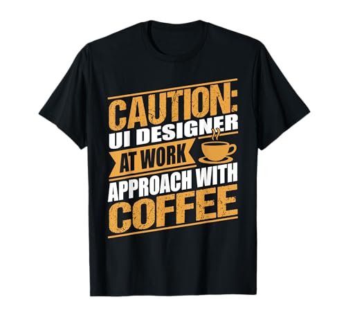 Lustige UI Designer Kaffee Herren Damen T-Shirt Lustige UI Designer Kaffee Herren Damen T-Shirt von Funny UI Designer Gifts