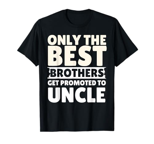 Best Uncle Art For Men Brother Oncle To Be Great Oncle T-Shirt Best Uncle Art For Men Brother Oncle To Be Great Oncle T-Shirt von Funny Uncle Gift Awesome Uncle