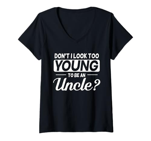 Damen Dont I Look Too Young to Be An Uncle Zitat Lustiger Onkel T-Shirt mit V-Ausschnitt Damen Dont I Look Too Young to Be An Uncle Zitat Lustiger Onkel T-Shirt mit V-Ausschnitt von Funny Uncle Gift Shirts