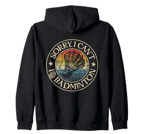 I Can't I'm Playing Badminton Lover für Herren, Damen, Kinder, Lustig Kapuzenjacke von Funny Vintage Badminton Designs for Men Women Kids