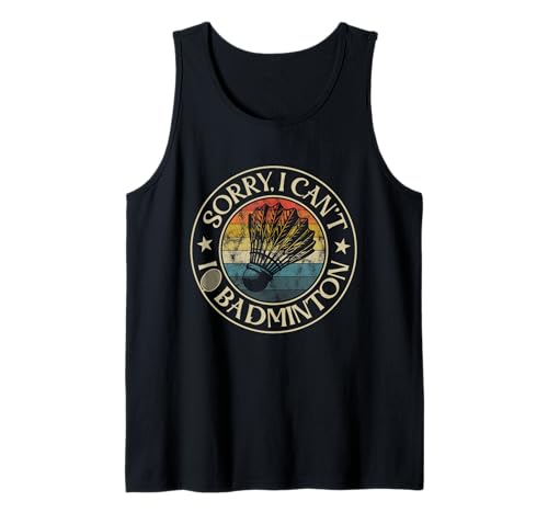 I Can't I'm Playing Badminton Lover für Herren, Damen, Kinder, Lustig Tank Top von Funny Vintage Badminton Designs for Men Women Kids