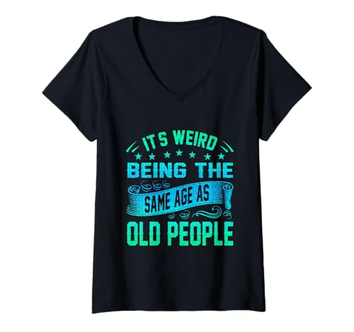 Damen Es ist komisch, genauso alt zu Sein wie alte Leute. Retro-Sarkastisch T-Shirt mit V-Ausschnitt von Funny Vintage Old People Husband's Birthday Tees