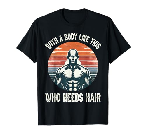 Mit einem Körper wie diesem, wer braucht Haare, muskulös, Glatze, Fitnessstudio, Männer T-Shirt Mit einem Körper wie diesem, wer braucht Haare, muskulös, Glatze, Fitnessstudio, Männer T-Shirt von Funny Vintage With a Body Like This Who Needs Hair