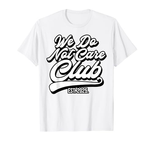 WDNC We Do Not Care Club Est 2025 Herren Damen T-Shirt von Funny WDNC We Do Not Care Club Est 2025 Men Women