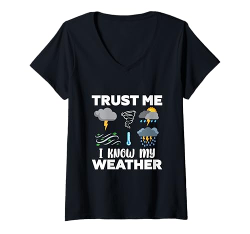 Damen Vertrau Mir, ich kenne Mein Wetter T-Shirt mit V-Ausschnitt Damen Vertrau Mir, ich kenne Mein Wetter T-Shirt mit V-Ausschnitt von Funny Weather Forecast Meteorologist Meteorology