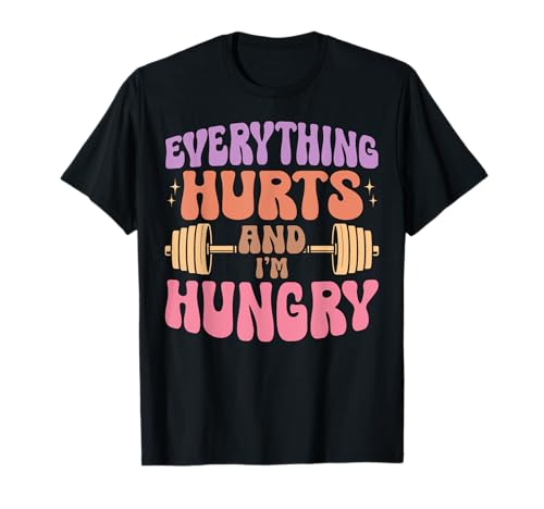Alles TUT WEH und ich Bin hungrig Lustige Fitness-Gewichte für Mädchen T-Shirt Alles TUT WEH und ich Bin hungrig Lustige Fitness-Gewichte für Mädchen T-Shirt von Funny Weightlifting Gym Quote Gifts Men Women
