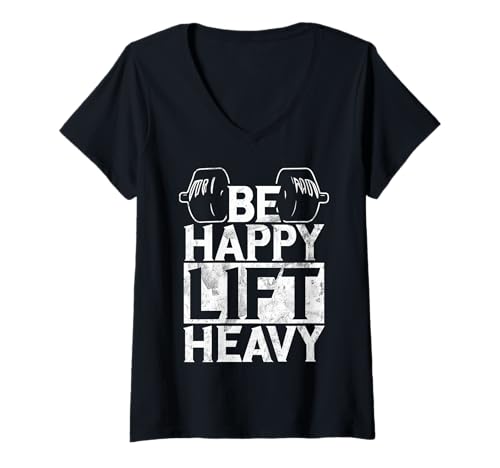 Damen Be Happy Lift Heavy Fitness Lifting Hantel Bodybuilding T-Shirt mit V-Ausschnitt von Funny Weightlifting Gym Quote Gifts Men Women