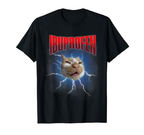 Lustige Ibuprofen-Katze, lustige Katze, Meme, Damen, Herren, Kinder T-Shirt Lustige Ibuprofen-Katze, lustige Katze, Meme, Damen, Herren, Kinder T-Shirt von Funny Weird Cat Meme Shirt