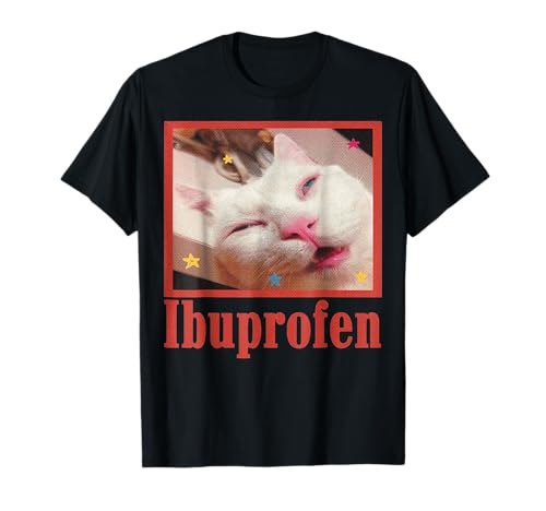 Lustige Ibuprofen-Katze, lustige Katze, Meme, Damen, Herren, Kinder T-Shirt Lustige Ibuprofen-Katze, lustige Katze, Meme, Damen, Herren, Kinder T-Shirt von Funny Weird Cat Meme Shirt