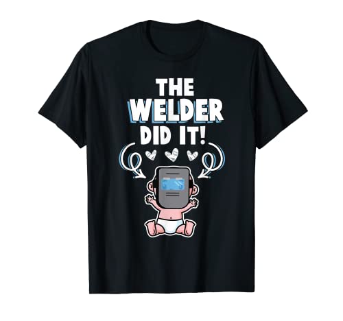The Welder Did It Funny Welding Baby Ankündigung T-Shirt The Welder Did It Funny Welding Baby Ankündigung T-Shirt von Funny Welder Fabricator Gifts And Tees
