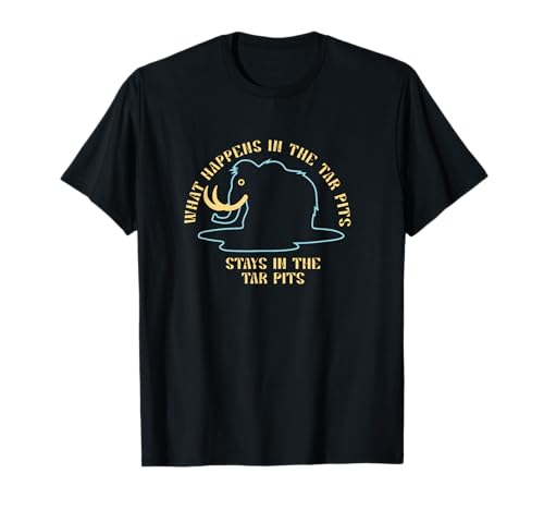 was in den Teergruben passiert, bleibt in den Teergruben Männer Frauen T-Shirt was in den Teergruben passiert, bleibt in den Teergruben Männer Frauen T-Shirt von Funny What Happens In The Tar Pits Funny Tee