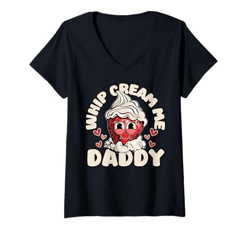 Damen Whip Cream Me Daddy Strawberry Inappropriate Humor für Erwachsene T-Shirt mit V-Ausschnitt von Funny Whip Cream Me Daddy Strawberry Fruit Joke
