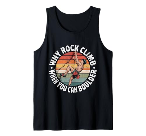 Felsklettern Warum Felsklettern, wenn Man auch bouldern kann Tank Top Felsklettern Warum Felsklettern, wenn Man auch bouldern kann Tank Top von Funny Why Rock Climb when you can boulder